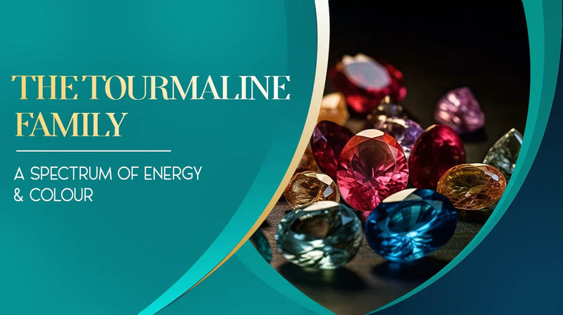 The Tourmaline Family — A Spectrum of Energy and Colour | PreciousCarats