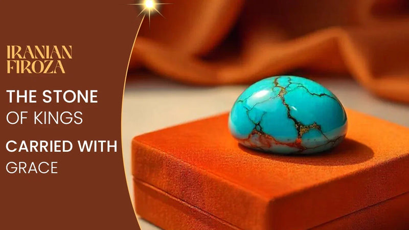 Iranian Firoza: The Stone of Kings, Carried with Grace