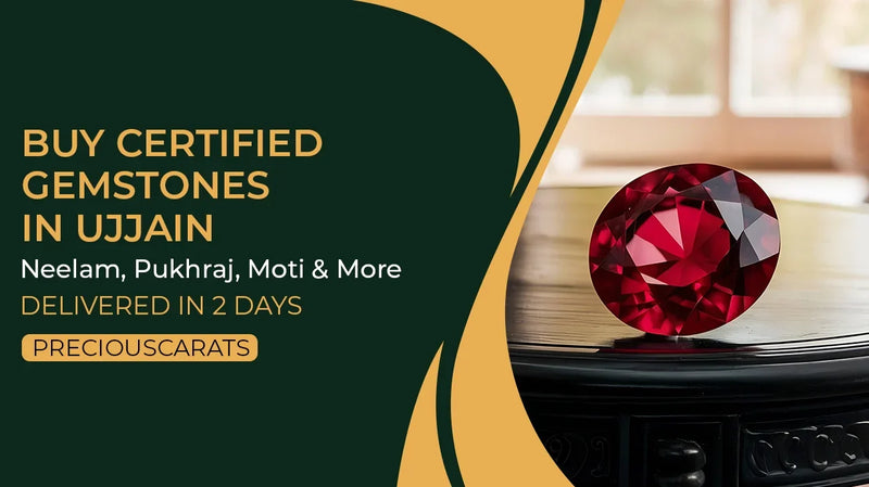 Buy Certified Gemstones in Ujjain – Neelam, Pukhraj, Moti & More Delivered in 2 Days | PreciousCarats