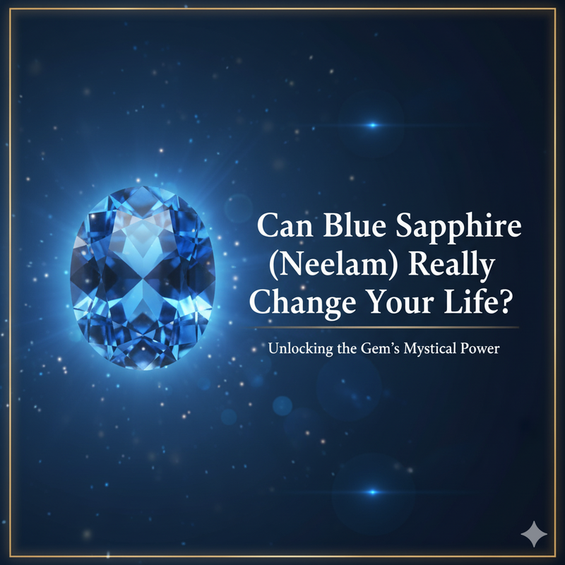 Can Blue Sapphire (Neelam) Really Change Your Life?