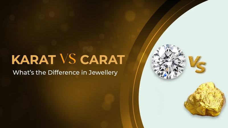 Karat vs Carat: What’s the Difference in Jewellery?