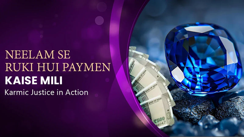 Neelam Se Ruki Hui Payment Kaise Mili: Karmic Justice in Action