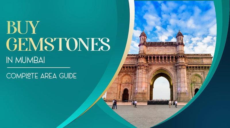 Buy Gemstones in Mumbai – Complete Area Guide