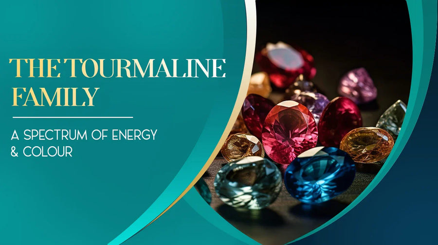 The Tourmaline Family — A Spectrum of Energy and Colour | PreciousCarats