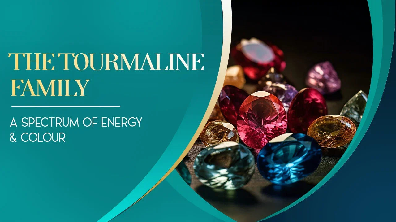 The Tourmaline Family — A Spectrum of Energy and Colour | PreciousCarats