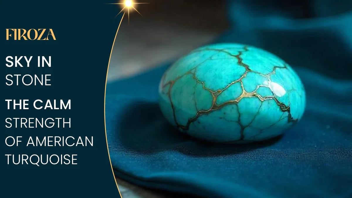 Firoza: Sky in Stone | The Calm Strength of American Turquoise