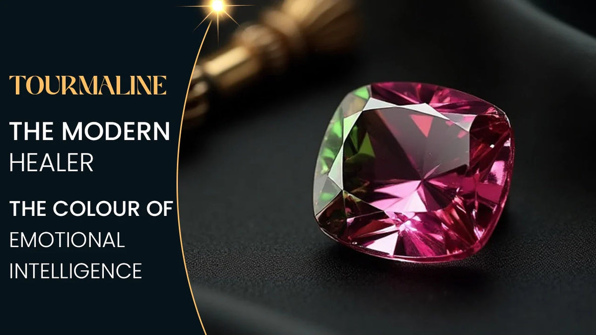 Tourmaline: The Modern Healer, The Colour of Emotional Intelligence