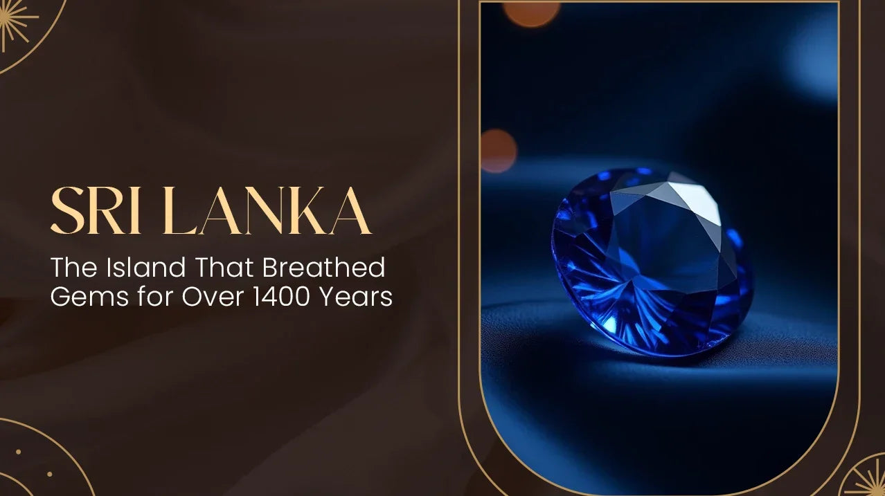 Sri Lanka — The Island That Breathed Gems for Over 1400 Years