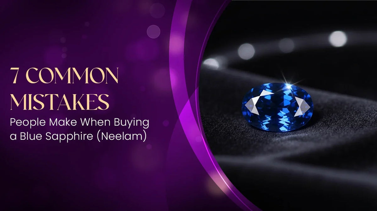 7 Common Mistakes People Make When Buying a Blue Sapphire (Neelam)