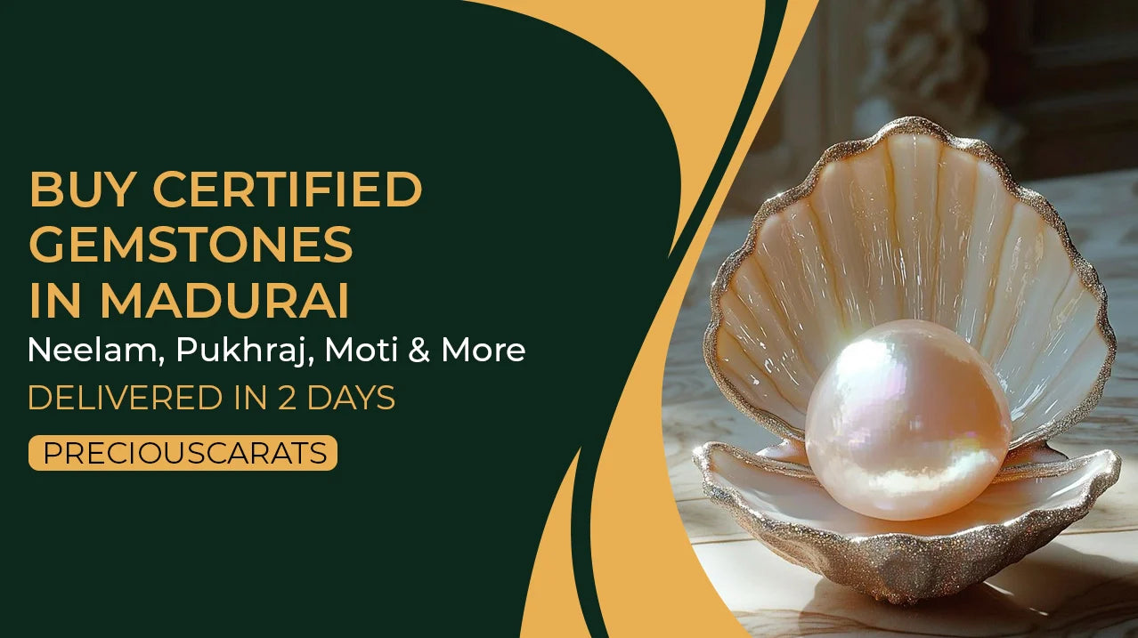 Buy Certified Gemstones in Madurai – Neelam, Pukhraj, Moti & More Delivered in 2 Days | PreciousCarats