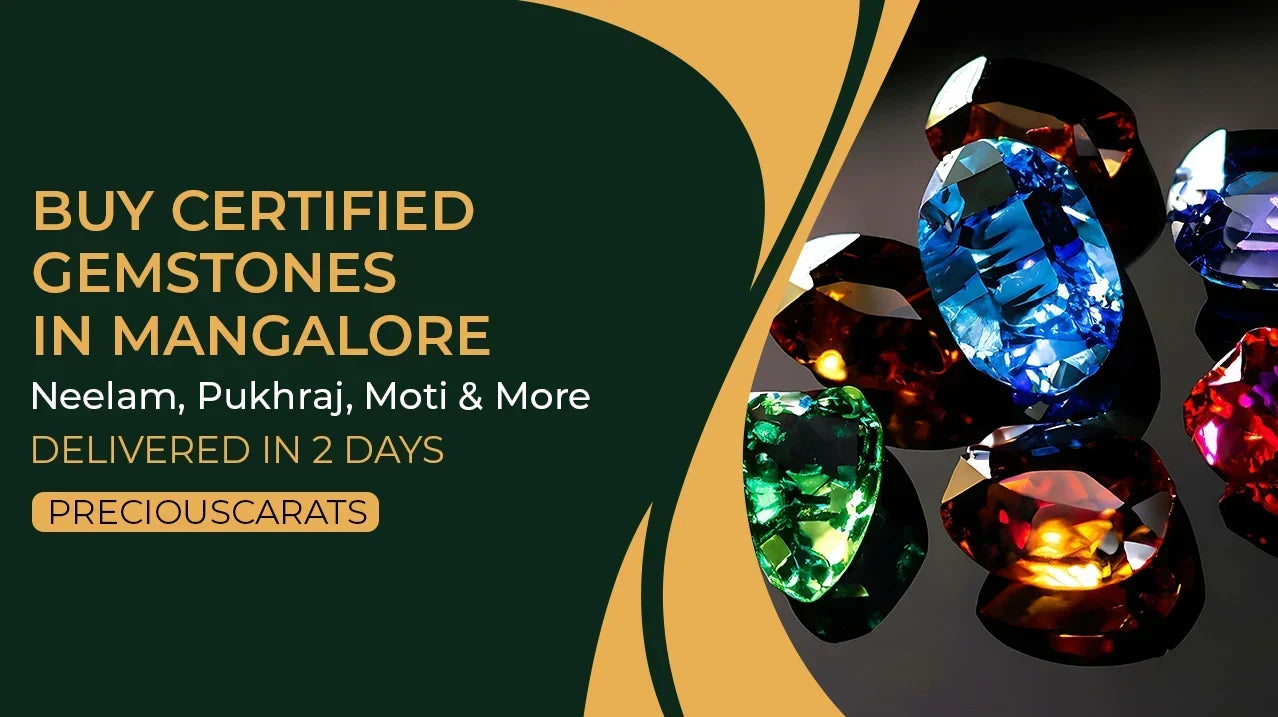 Buy Certified Gemstones in Mangalore – Neelam, Pukhraj, Moti & More Delivered in 2 Days | PreciousCarats