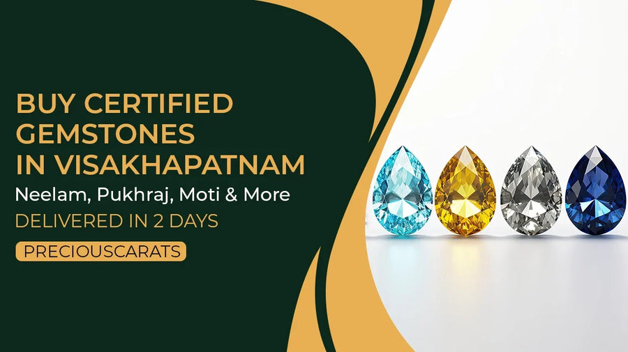 Buy Certified Gemstones in Visakhapatnam – Neelam, Pukhraj, Moti & More Delivered in 2 Days | PreciousCarats