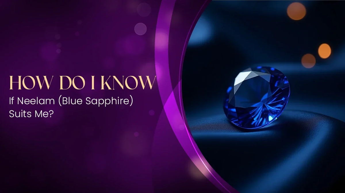 How Do I Know If Neelam (Blue Sapphire) Suits Me?
