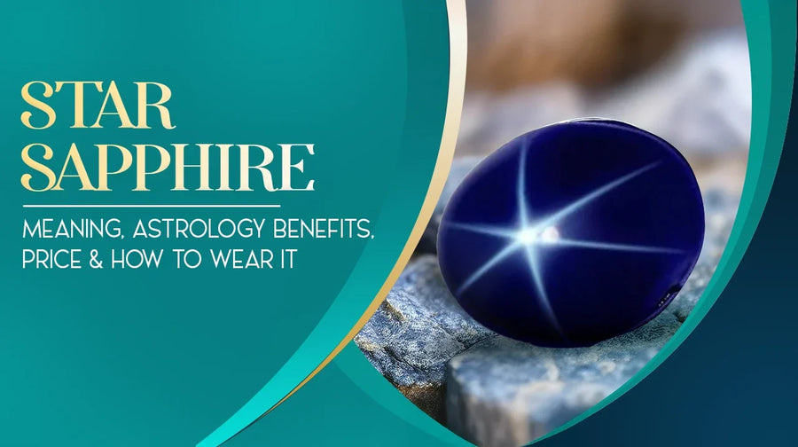 Star Sapphire: Meaning, Astrology Benefits, Price & How to Wear It