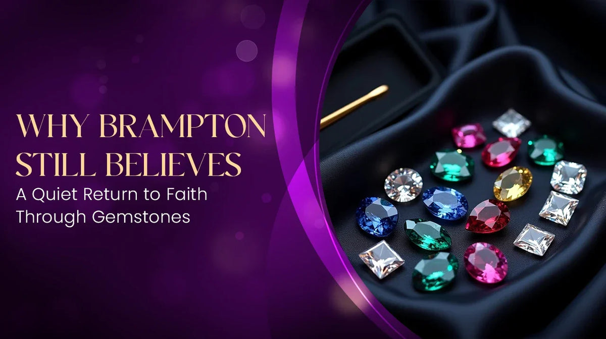 Why Brampton Still Believes: A Quiet Return to Faith Through Gemstones
