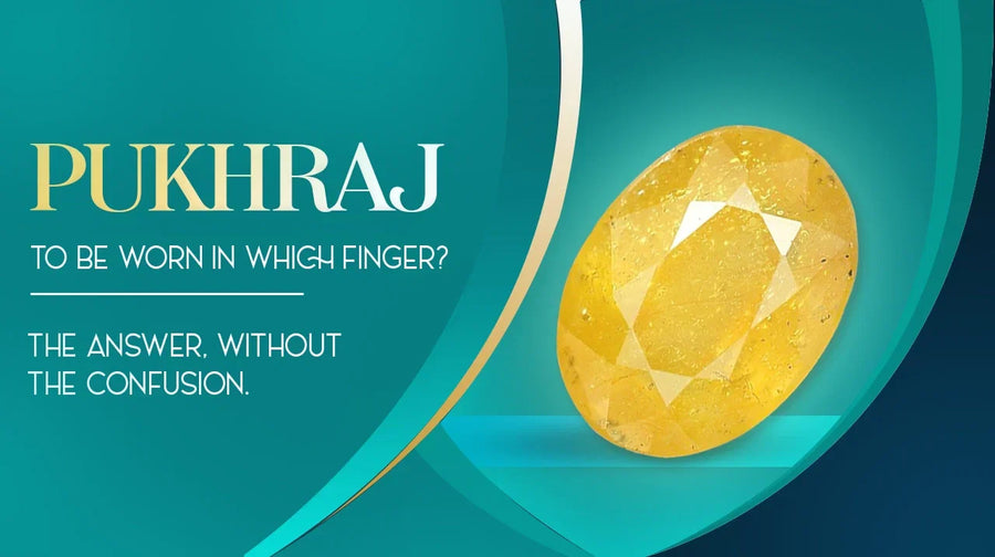 Pukhraj to Be Worn in Which Finger? The Answer, Without the Confusion.